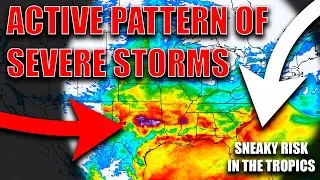 Active Severe Storm Pattern Setting Up! Sneaky Tropical Development Possible!