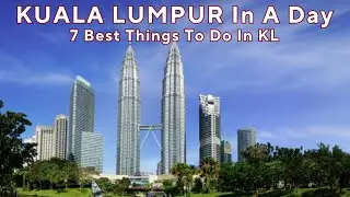 KUALA LUMPUR In A Day | 7 Best Things To Do In KL #travel #kualalumpur 