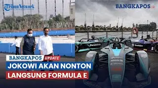 Nonton Langsung Formula E, Jokowi Akan 
