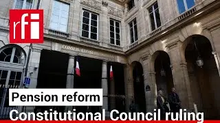 What is France&rsquo;s Constitutional Council and can it strike down pensions bill? &bull; RFI English