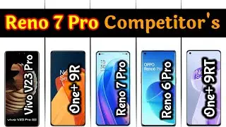 Oppo Reno 7 Pro Vs Vivo V23 Pro Vs Oneplus 9RT Vs Oneplus 9R Vs Oppo Reno 6 Pro - Quick Comparison