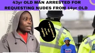 43yr OLD NIGERIAN MAN ARRESTED IN UK FOR REQUESTING PHOTOS FROM 14yr OLD