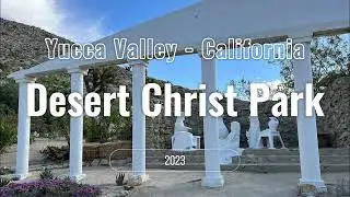 Desert Christ Park - Yucca Valley - California