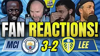 MAN CITY & LEEDS FANS REACTION TO MAN CITY 3-2 LEEDS UNITED | PREMIER LEAGUE FAN REACTIONS