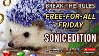 Free-For-All Friday - Sonic Edition