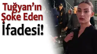Tuğyan'ın 17 Sayfalık İfadesi Ortaya &Ccedil;ıktı!