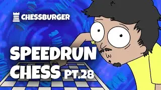 SPEEDRUN Chess PT.28 (feat. Vanni Maceria)