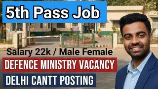 🪖Defence Ministry Vacancy 🚨 Posting &ndash; Delhi Cantt🎓 5th Pass /Male Female💰 Salary ₹22,000 | No Exam