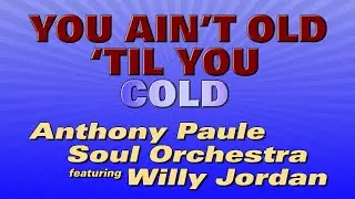 You Ain't Old 'Til You Cold