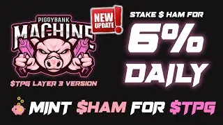 🐷 NEW LAYER 3 Piggy Bank Machine DAPP | EARN $HAM for $TPG and STAKE it for 6% DAILY | DAPP WARS