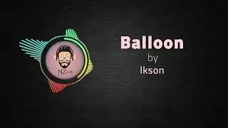 Ikson - Ballooon [Free Sound To Use][No CopyRight Sound]