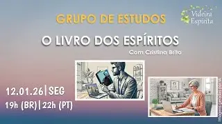 Grupo de Estudos do Livro dos Espíritos N° 133 - 12.01.26