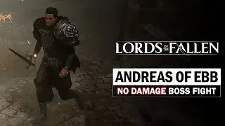 Andreas of Ebb Boss Fight (No Damage) [Lords of the Fallen]