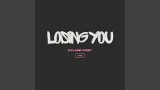 losing you