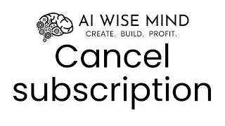 How to Cancel AI Wise Mind Subscription