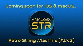 ANALOGySTR - Retro String Machine Plugin for iOS & macOS (AUv3) Coming soon...