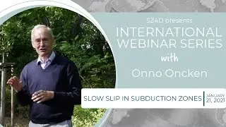 Slow Slip in Subduction Zones | Dr. Onno Oncken | SZ4D