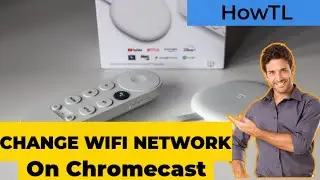 Как изменить сеть Wi-Fi на Google Chromecast [Изменение сети Wi-Fi в Chromecast] #HowTL