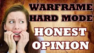Warframe Hard Mode - Honest Opinion