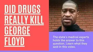 DID DRUGS REALLY KILL GEORGE FLOYD?