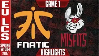 Fnatic vs Misfits Game 1 Highlights - EU LCS W10D4 Spring 2017 - FNC vs MSF G1