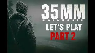 35MM Playthrough Part 2 &ndash; Exploring a Post-Apocalyptic Russia | Atmospheric Indie Game Journey