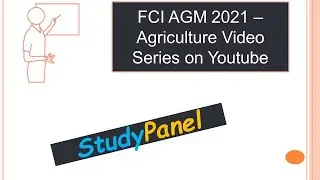 Free Agriculture Video Series for FCI AGM 2021 || StudyPanel || By Praveen Sir