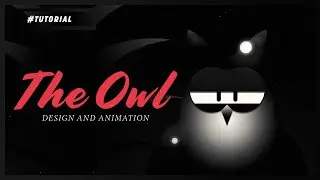 THE OWL: DESIGN AND ANIMATION | AFTER EFFECTS TUTORIAL