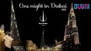 ONE NIGHT IN DUBAI || Burj Khalifa || Water Show || BURJ KHALIFA NIGHT VIEW