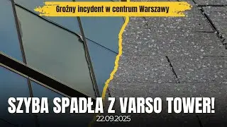 Szyba spadła z Varso Tower! Groźny incydent w centrum Warszawy | Window Falls from Varso 22.09.2025