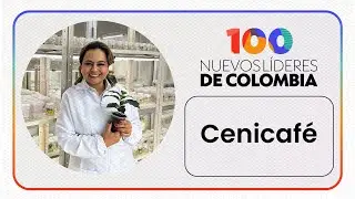 Cenicaf&eacute; o la ciencia que ha salvado al caf&eacute; colombiano | 100 Nuevos L&iacute;deres