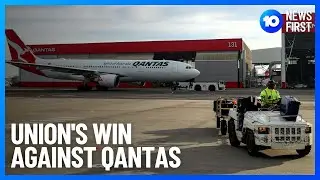 Transport Workers Union's Win Over QANTAS | 10 News First