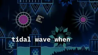 Tidal Wave 10% | Geometry Dash
