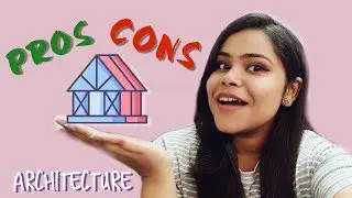 Pros and Cons of Architecture - Things you should know before studying Architecture!