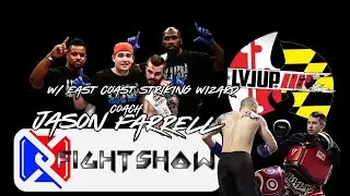 World Champion Striking Coach, LevelUp Gym Owner Special Guest Jason Ferrel-FightShow Ep. 52