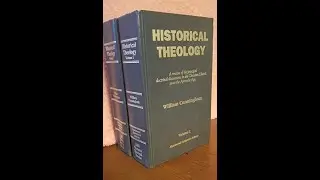 Реформатская теология (#1590): &laquo;Историческая теология&raquo; профессора Уильяма Каннингема