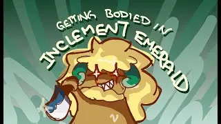 Inclement Emerald E4 beating my ass lmao