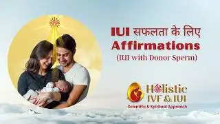 IUI सफ़लता के लिए Affirmations (IUI with Donor Sperm) l Holistic IVF l IVF & IUI Success