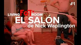 # 1 Living Foto Room. El Salón de Nick Waplington
