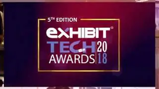 Exhibit Tech Awards 2018 || Aftermovie