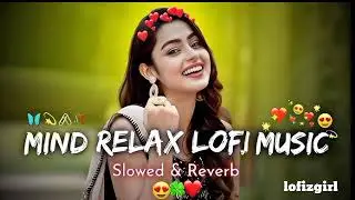MOOD OFF SAD LO-FI SONGS 😢💔🥀 | [ SLOWED AND REVERB ] SAD SONG GANE |