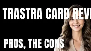 Trastra Card Review App  The Pros The Cons
