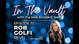 In The Vault with The Kate Broddick Team - EPISODE 32: Rob Golfi