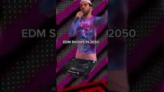 EDM Shows in 2050