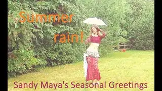Dancing in the summer rain - Sandy Maya's seasonal Greetings