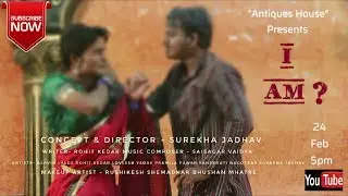 Trailer_I am ?(Story of kinner) Short film by Antiques House