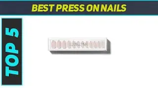 5 Best Press On Nails in 2024