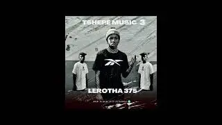 TSHEPE MUSIC 3 - EP  (COLLECTION) BY LEROTHA 375 🇱🇸❤