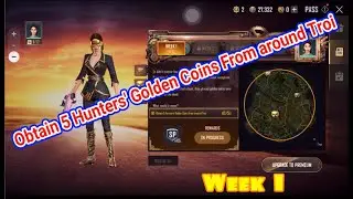 Obtain 5 Hunters' Golden Coins From around Troi Mission Week 1 | PUBG NEW STATE