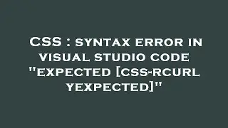 CSS : syntax error in visual studio code 